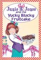 Junie B Jones and the Yucky Blucky Fruitcake
