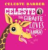 Celeste the Giraffe Loves to Laugh (PB)