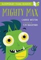 Bloomsbury Young Readers: Mighty Max