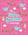 My Super Awesome Journal