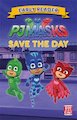 Early Reader: PJ Masks Save the Day