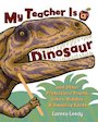 My Teacher is a Dinosaur