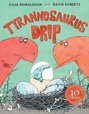Tyrannosaurus Drip (10th Anniversary Edition)