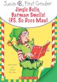 Junie B, First Grader: Jingle Bells, Batman Smells! (P.S. So Does May)