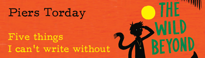 Piers Torday - 5 Things I Can't Write Without Piers Torday - 5 Things I Can't Write Without