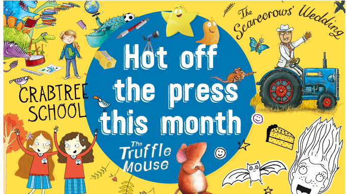 Scholastic Children's Books - Hot off the press this month Scholastic Children's Books - Hot off the press this month