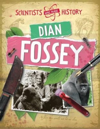 Scientists Who Made History: Dian Fossey