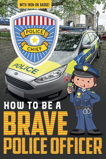 How to Be a Brave Police Officer