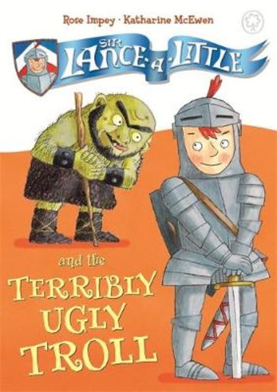 Sir Lance-a-Little and the Terribly Ugly Troll
