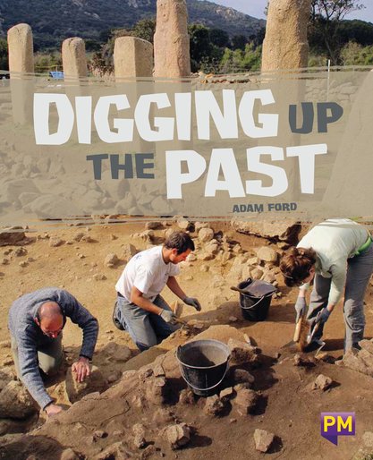 PM Sapphire: Digging Up The Past (PM Guided Reading Non-fiction) Level 30 (6 books)
