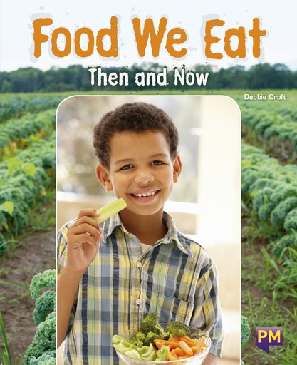 PM Emerald: Food We Eat: Then and Now (PM Guided Reading Non-fiction) Level 26 (6 books)