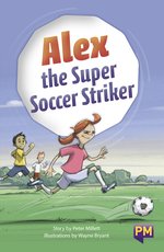 PM Emerald: Alex The Super Soccer Striker (PM Guided Reading Fiction) Level 25