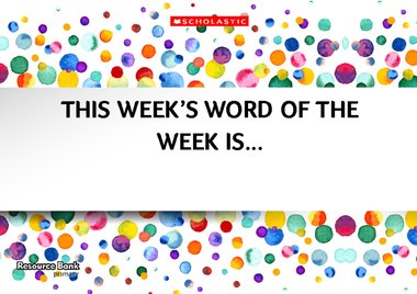 Word of the week – Early Years teaching resource - Scholastic