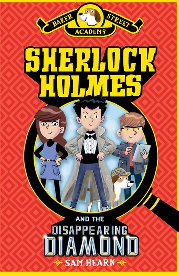 Baker Street Academy: Sherlock Holmes and the Disappearing Diamond
