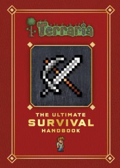 Terraria: The Ultimate Survival Handbook