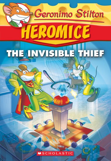 Geronimo Stilton Heromice #5: The Invisible Thief - Scholastic Shop