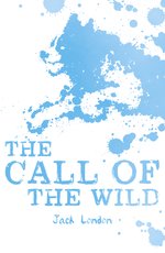 Scholastic Classics: The Call of the Wild