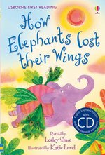 Usborne First Reading: How Elephants Lost Their Wings