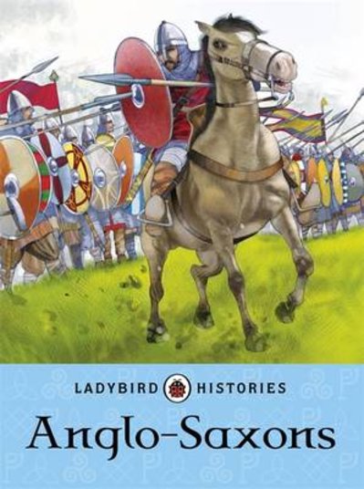Ladybird Histories: Anglo-Saxons