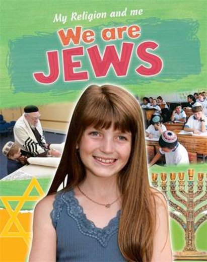 My Religion and Me: We Are Jews