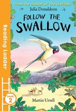 Reading Ladder Level 2: Follow the Swallow
