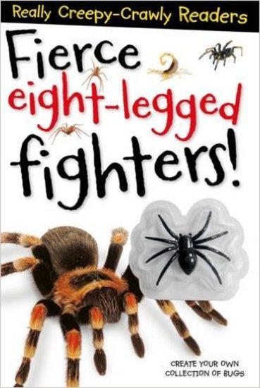 Really Creepy-Crawly Readers: Fierce Eight-Legged Fighters!