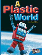 Fast Forward Blue: A Plastic World (Non-fiction) Level 11