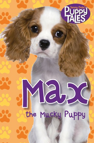 Puppy Tales: Max the Mucky Puppy