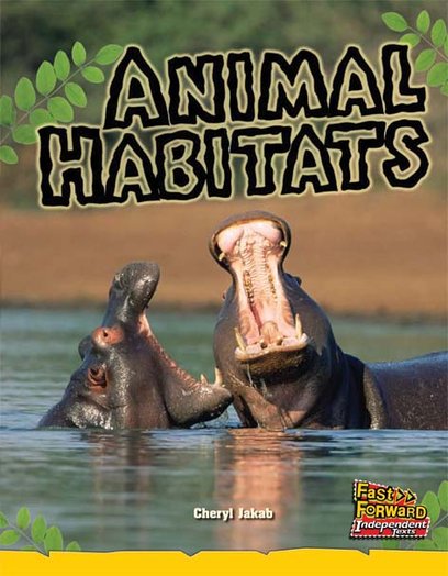 Fast Forward Yellow: Animal Habitats (Non-fiction) Level 6 - Scholastic Shop