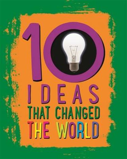 10 Ideas That Changed The World