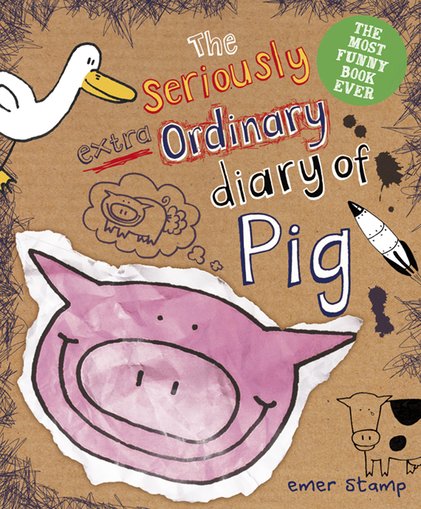 The Seriously Extraordinary Diary of Pig
