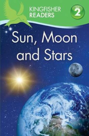 Kingfisher Readers: Sun, Moon and Stars