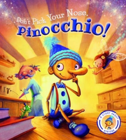 Fairytales Gone Wrong: Don't Pick Your Nose, Pinocchio!