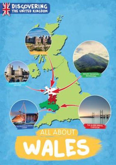 Discovering the United Kingdom: All About Wales