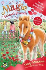 Magic Animal Friends Special #4: Maisie Dappletrot Saves the Day
