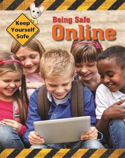Keep Yourself Safe: Being Safe Online