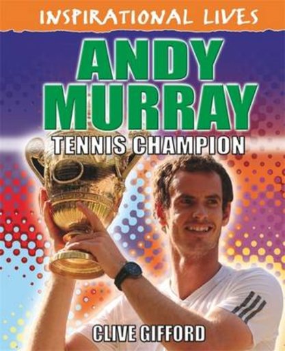 Inspirational Lives: Andy Murray