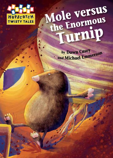 Hopscotch Twisty Tales: Mole versus the Enormous Turnip