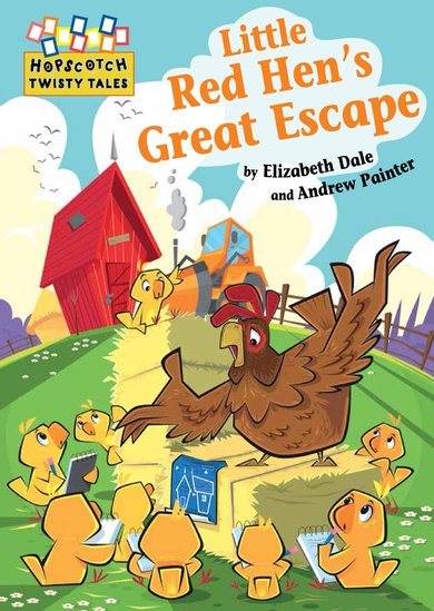 Hopscotch Twisty Tales: Little Red Hen's Great Escape