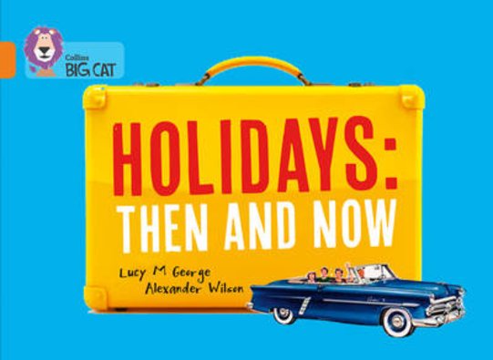 Holidays - Then and Now (Book Band Orange/6)