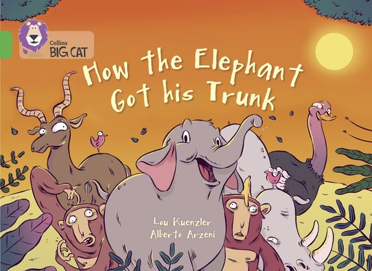 How the Elephant Got His Trunk (Book Band Green/5)