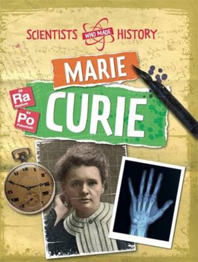 Scientists Who Made History: Marie Curie