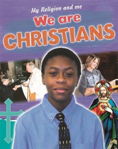 My Religion and Me: We Are Christians