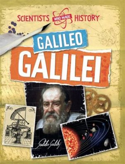 Scientists Who Made History: Galileo Galilei