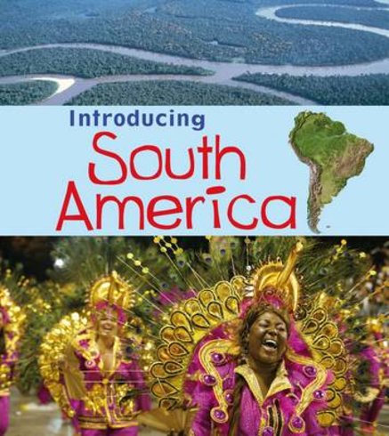 Introducing Continents: Introducing South America