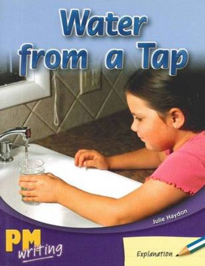 PM Writing 1: Water From a Tap (PM Blue/Green) Levels 11, 12 x 6