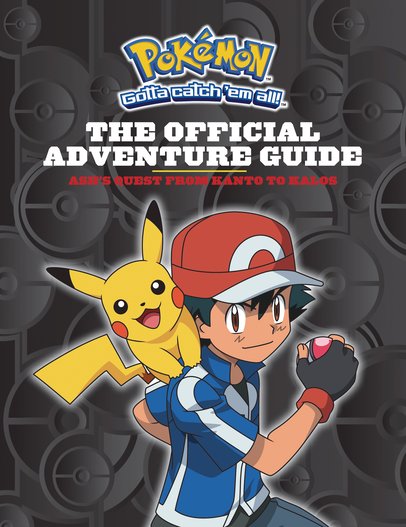 The Official Adventure Guide - Ash's Quest From Kanto to Kalos