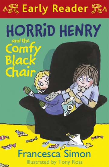 Horrid Henry Early Reader Horrid Henry And The Comfy Black Chair