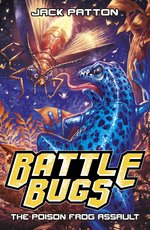 Battle Bugs #3: The Poison Frog Assault
