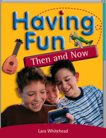 Having Fun Then and Now (PM Extras Non-fiction) Level 27/28